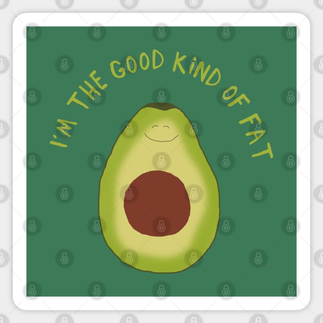 Funny Avocado Design, I'm the Good Kind of Fat Sticker by ahadden